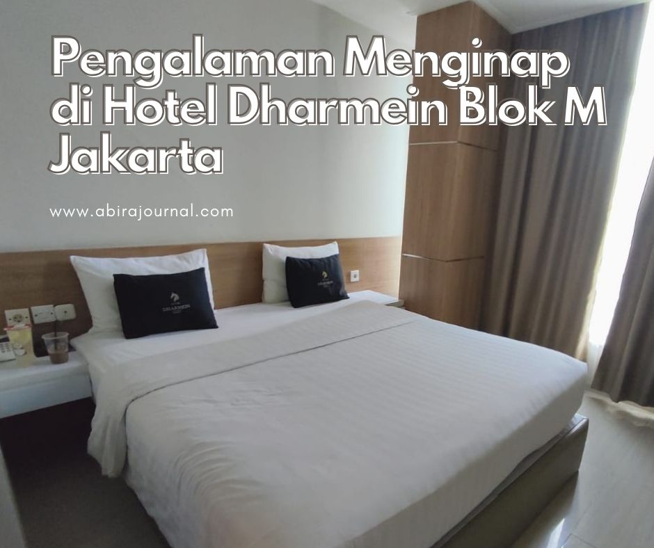 Pengalaman Menginap di Hotel Dharmein Blok M Jakarta